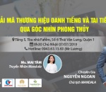 TALKSHOW MANDALA CAFÉ THÁNG 07/2019: “GIẢI MÃ THƯƠNG HIỆU DANH TIẾNG VÀ TAI TIẾNG QUA GÓC NHÌN PHONG THỦY”