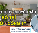 PHONG THỦY ỨNG DỤNG TRONG BỐ TRÍ NHÀ Ở VÀ CÔNG TY – LEVEL CHUYÊN SÂU